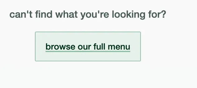 field doctor's 'can't find what you're looking for? browse our full menu' button shown below filtered search results